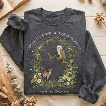 Life Is But a Day, a Fragile Dewdrop John Keats Sweatshirt