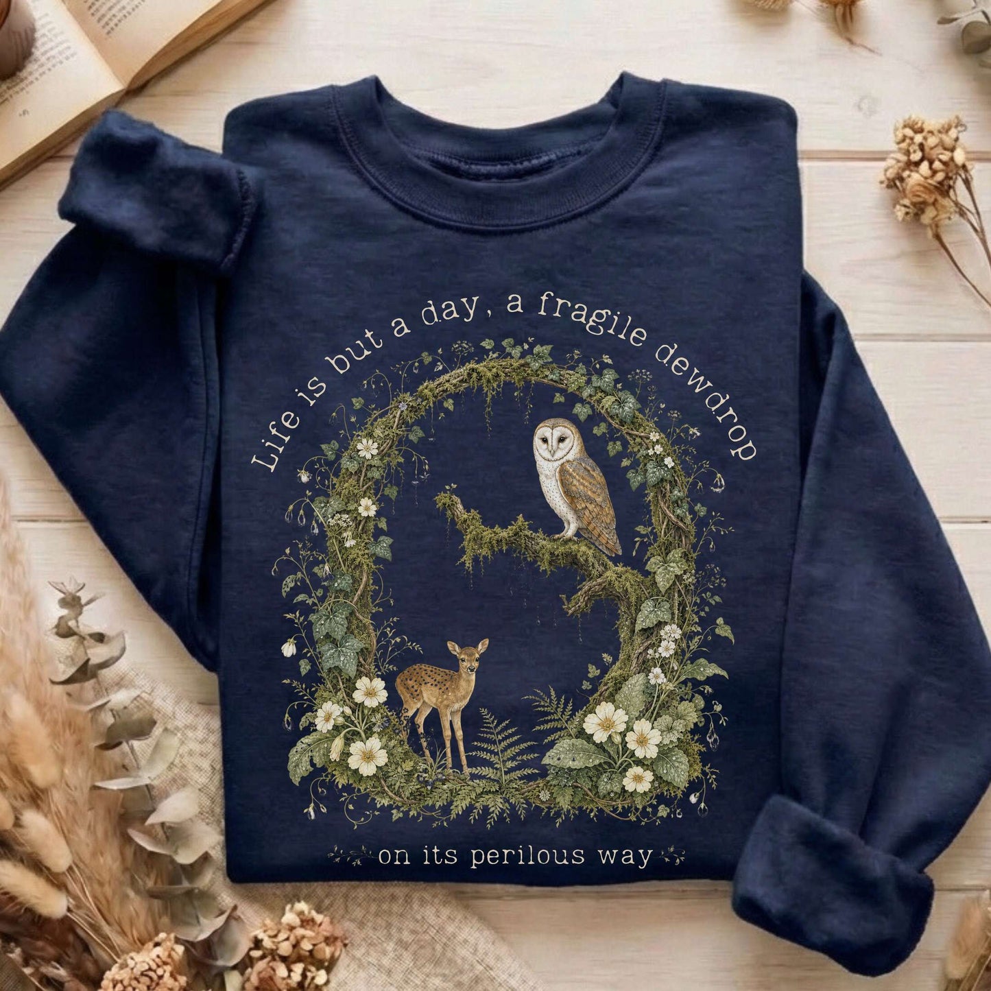 Life Is But a Day, a Fragile Dewdrop John Keats Sweatshirt