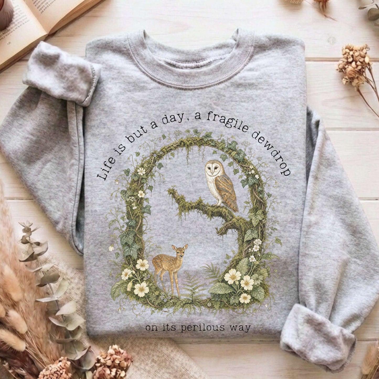 Life Is But a Day, a Fragile Dewdrop John Keats Sweatshirt