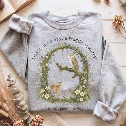 Life Is But a Day, a Fragile Dewdrop John Keats Sweatshirt