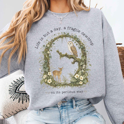 Life Is But a Day, a Fragile Dewdrop John Keats Sweatshirt