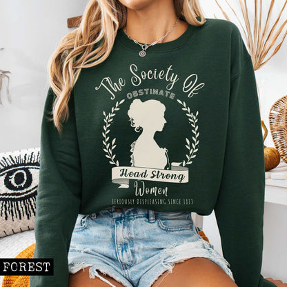 The Society of Obstinate Head Strong Women - Jane Austen Sweatshirt