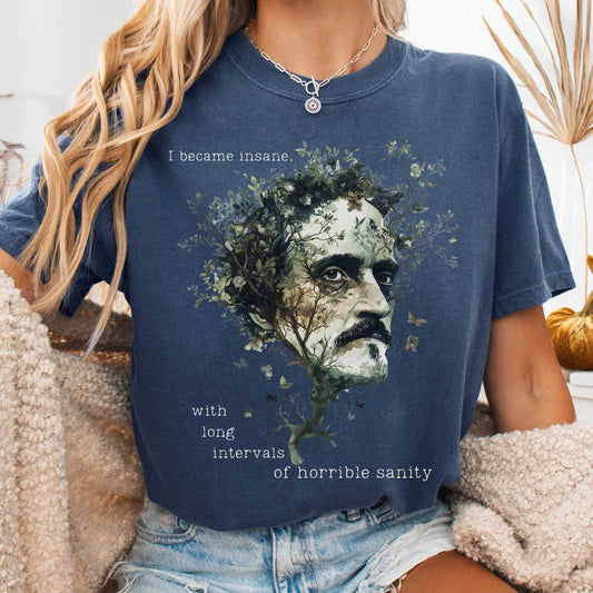 I Became Insane Edgar Allan Poe Shirt