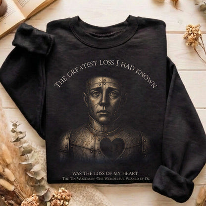 The Greatest Loss Tin Woodman Sweatshirt