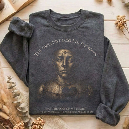 The Greatest Loss Tin Woodman Sweatshirt