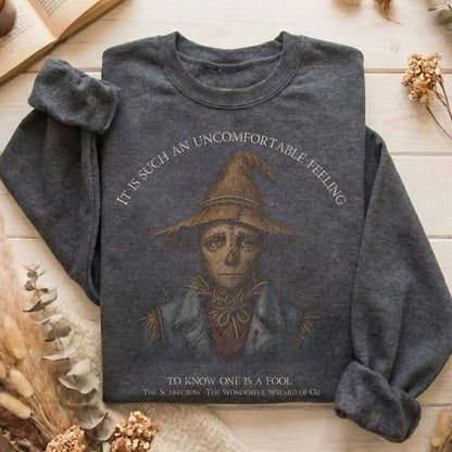 It Is Such an Uncomfortable Feeling Scarecrow Sweatshirt