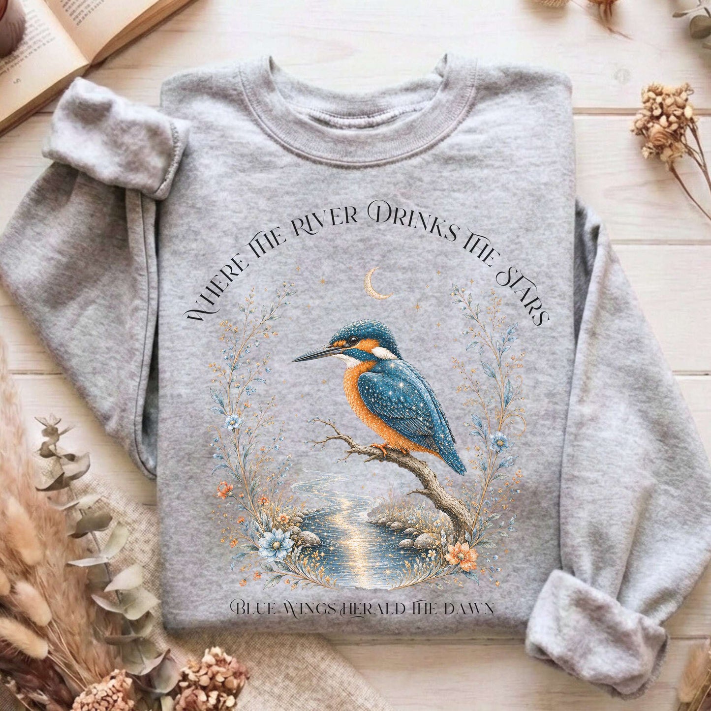 Where the River Drinks the Stars Sweatshirt