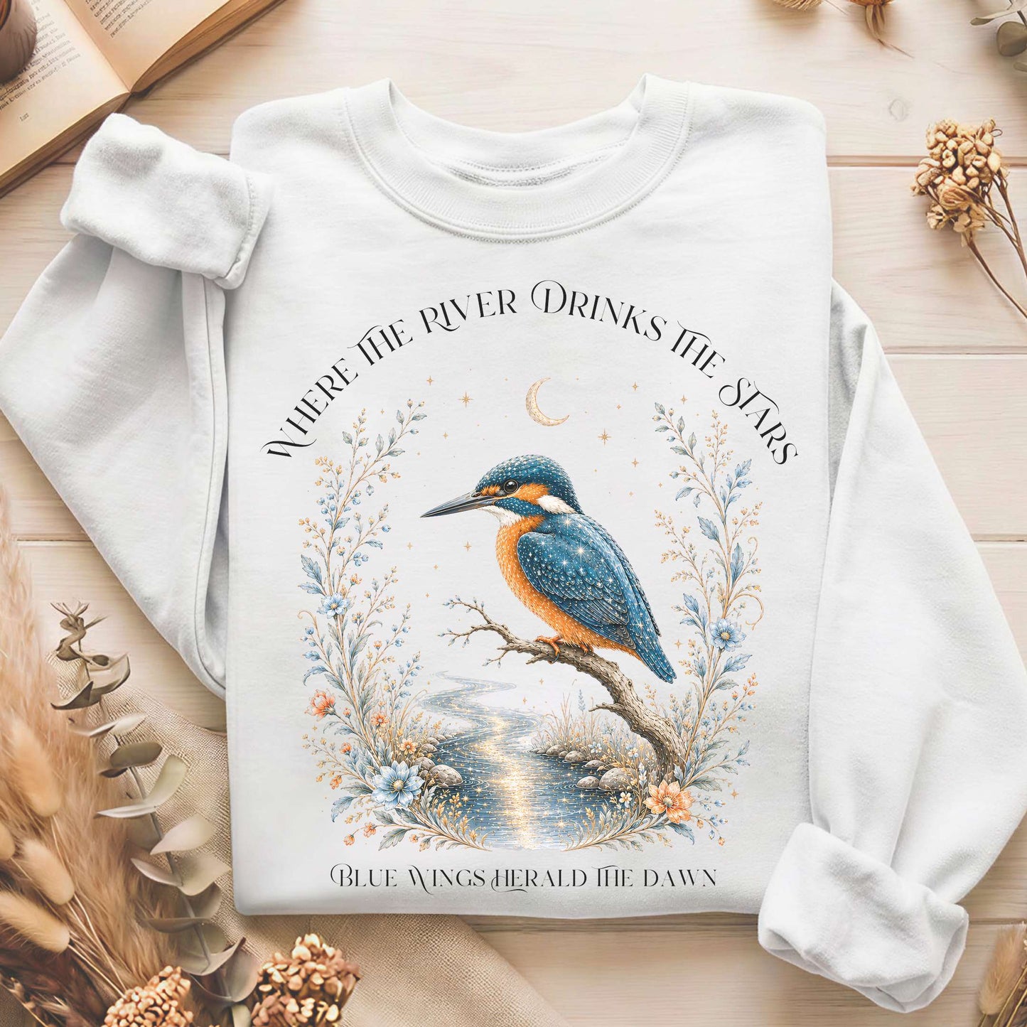 Where the River Drinks the Stars Sweatshirt