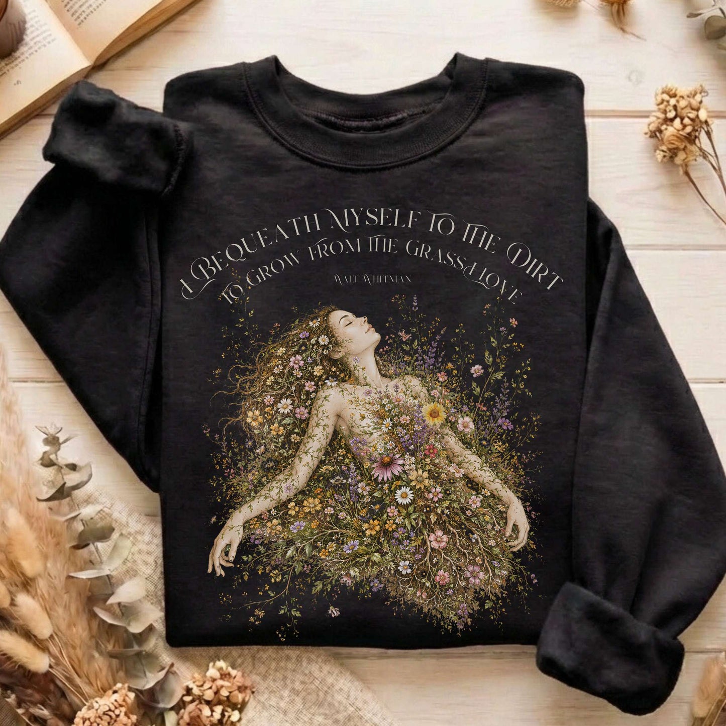 I Bequeath Myself to the Dirt Walt Whitman Sweatshirt