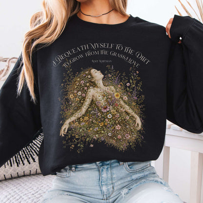 I Bequeath Myself to the Dirt Walt Whitman Sweatshirt