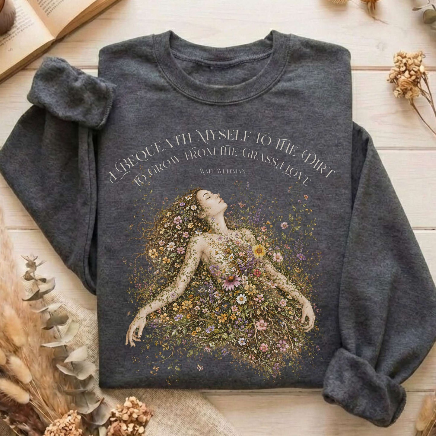 I Bequeath Myself to the Dirt Walt Whitman Sweatshirt