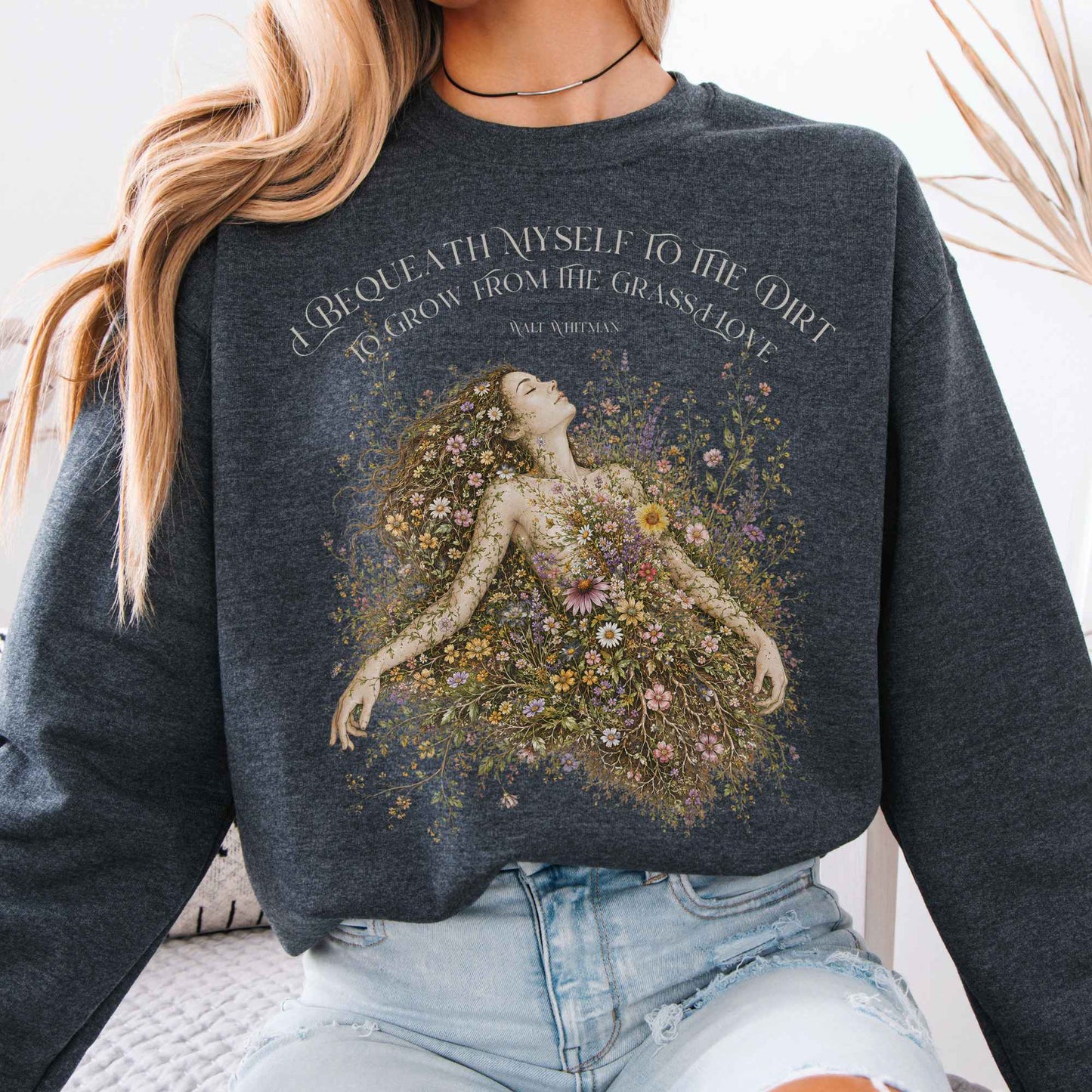 I Bequeath Myself to the Dirt Walt Whitman Sweatshirt