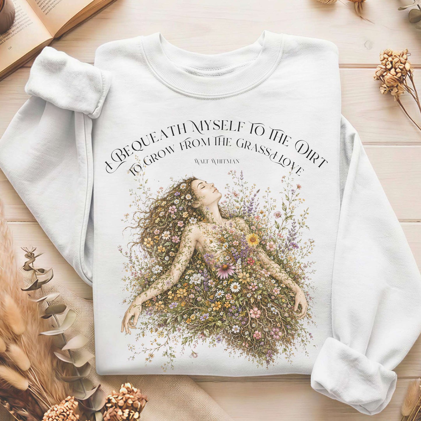 I Bequeath Myself to the Dirt Walt Whitman Sweatshirt