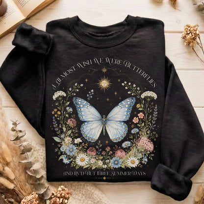 I Almost Wish We Were Butterflies John Keats Sweatshirt