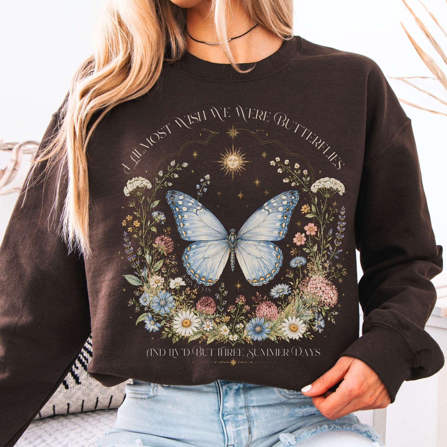 Sweatshirt Dark Chocolate / S I Almost Wish We Were Butterflies John Keats Crewneck Sweatshirt The Mystic Eden