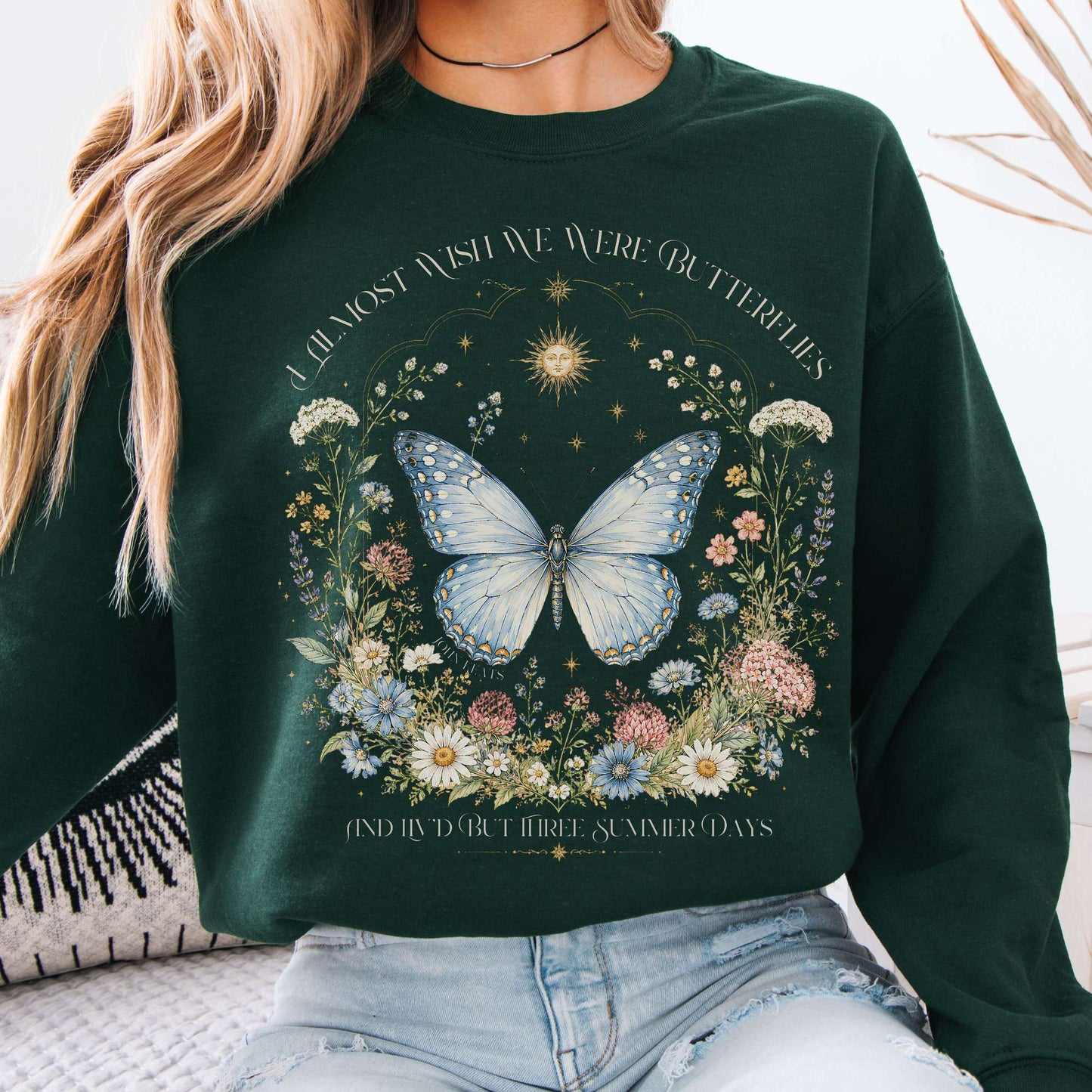 Sweatshirt Forest Green / S I Almost Wish We Were Butterflies John Keats Crewneck Sweatshirt The Mystic Eden