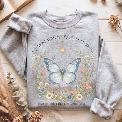 I Almost Wish We Were Butterflies John Keats Sweatshirt