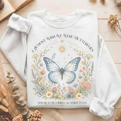 I Almost Wish We Were Butterflies John Keats Sweatshirt