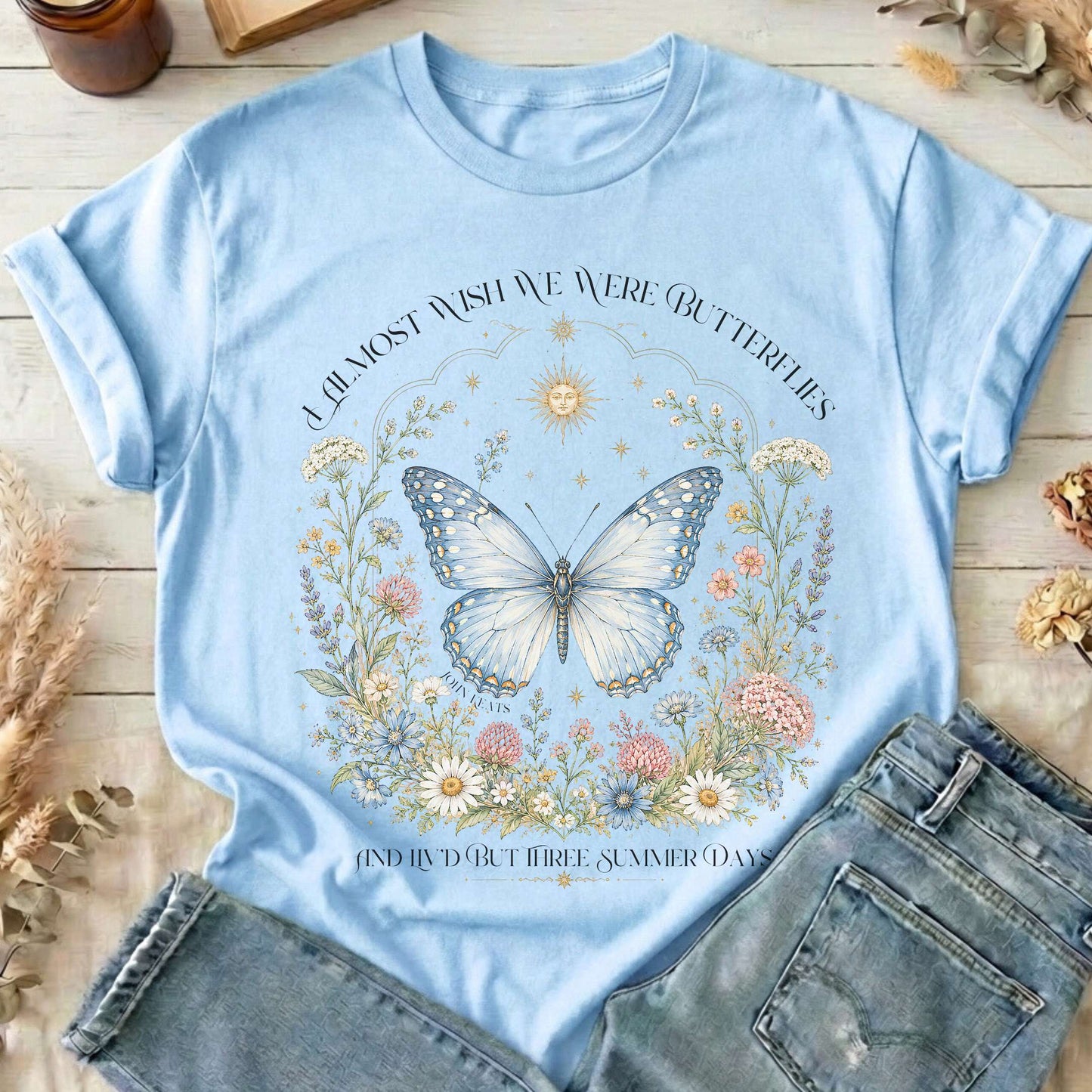 I Almost Wish We Were Butterflies John Keats T-Shirt
