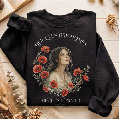 Her Eyes Are Homes of Silent Prayer Lord Tennyson Sweatshirt
