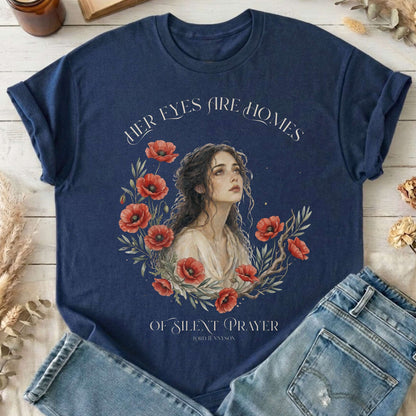 Her Eyes Are Homes of Silent Prayer Lord Tennyson T-Shirt