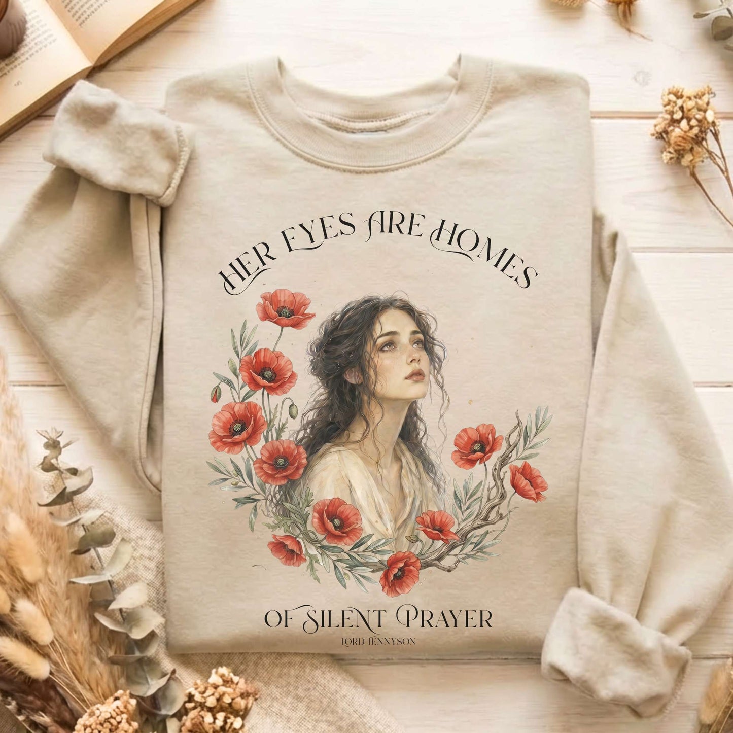 Her Eyes Are Homes of Silent Prayer Lord Tennyson Sweatshirt