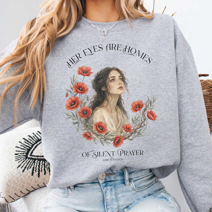 Her Eyes Are Homes of Silent Prayer Lord Tennyson Sweatshirt