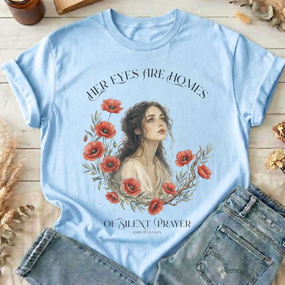 Her Eyes Are Homes of Silent Prayer Lord Tennyson T-Shirt