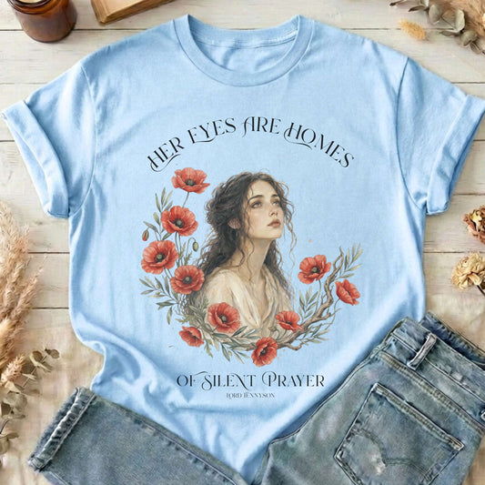 Her Eyes Are Homes of Silent Prayer Lord Tennyson T-Shirt