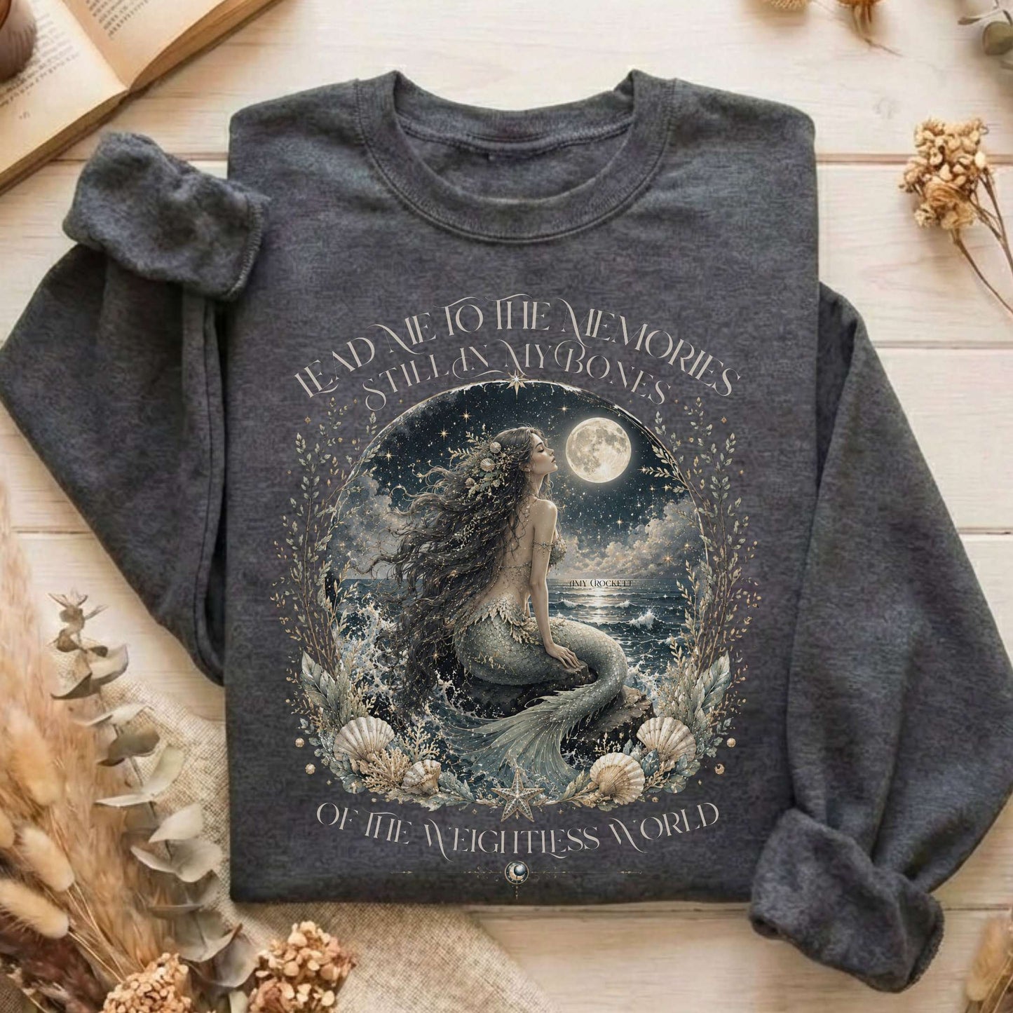 A Mermaid's Memories Of The Weightless World Amy Crockett Sweatshirt
