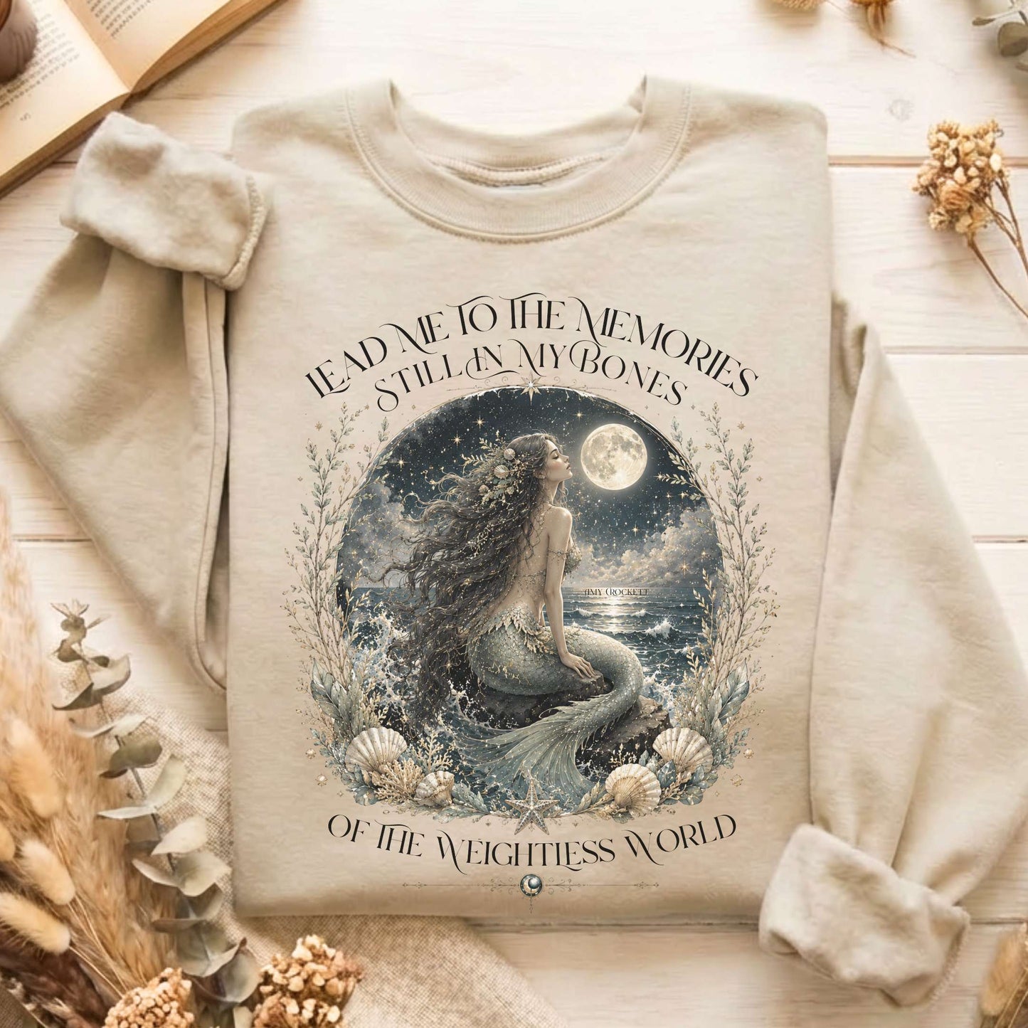A Mermaid's Memories Of The Weightless World Amy Crockett Sweatshirt