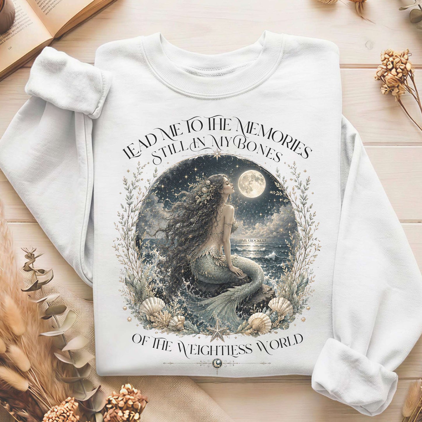 A Mermaid's Memories Of The Weightless World Amy Crockett Sweatshirt