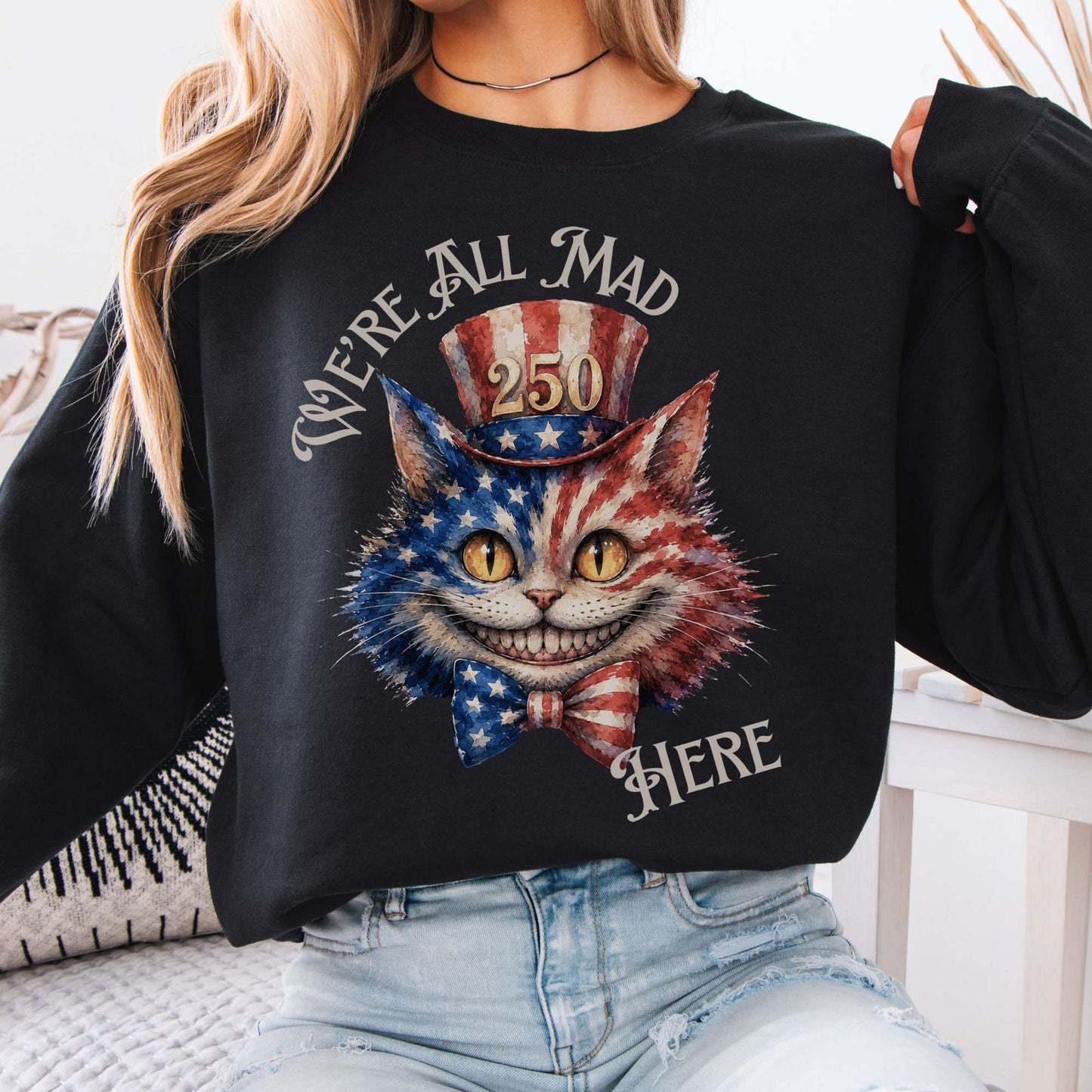 Sweatshirt Black / S We're All Mad Here America 250 Cheshire Cat Crewneck Sweatshirt The Mystic Eden