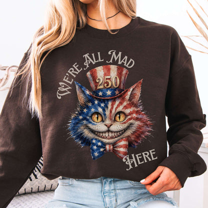 Sweatshirt Dark Chocolate / S We're All Mad Here America 250 Cheshire Cat Crewneck Sweatshirt The Mystic Eden