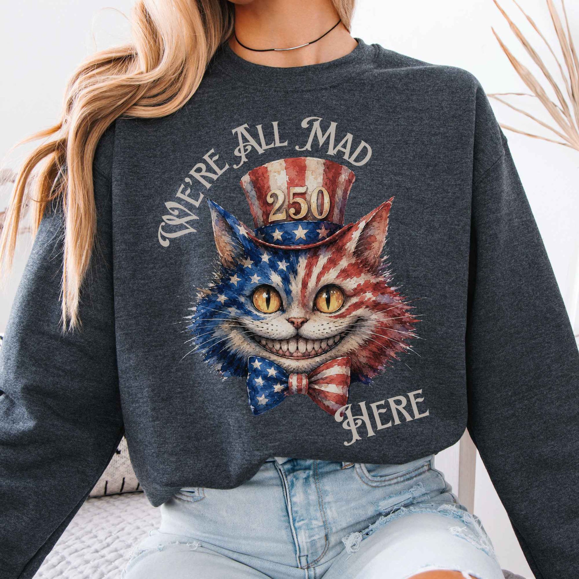 Sweatshirt Dark Heather / S We're All Mad Here America 250 Cheshire Cat Crewneck Sweatshirt The Mystic Eden