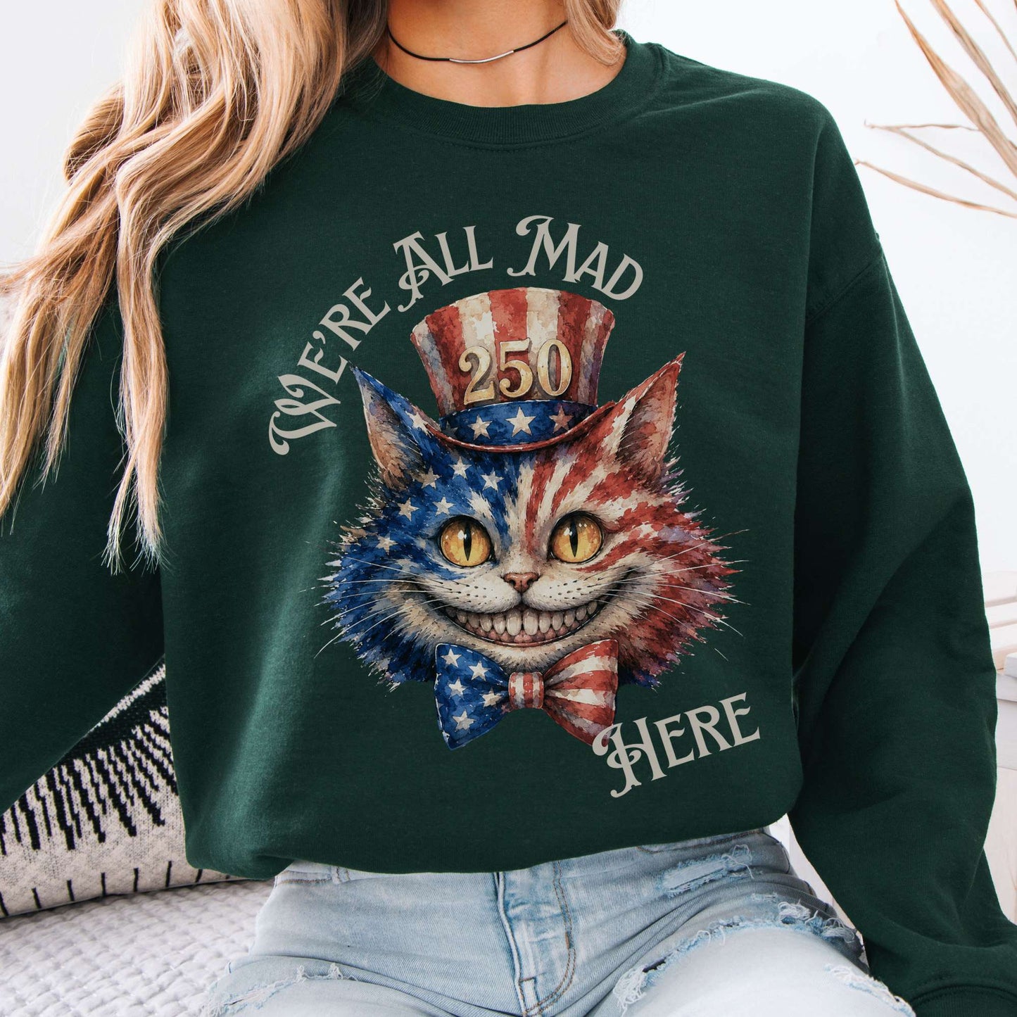 Sweatshirt Forest Green / S We're All Mad Here America 250 Cheshire Cat Crewneck Sweatshirt The Mystic Eden