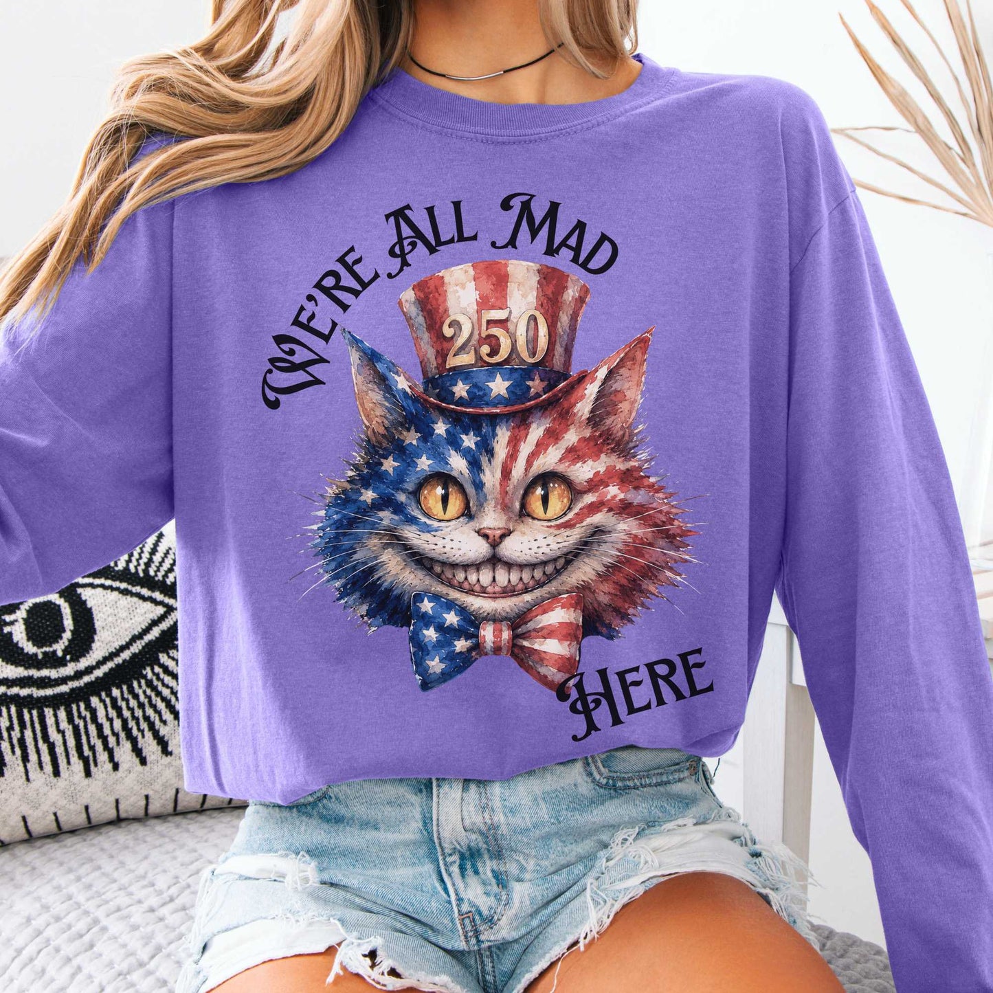 Long-sleeve We're All Mad Here America 250 Cheshire Cat Long Sleeve The Mystic Eden