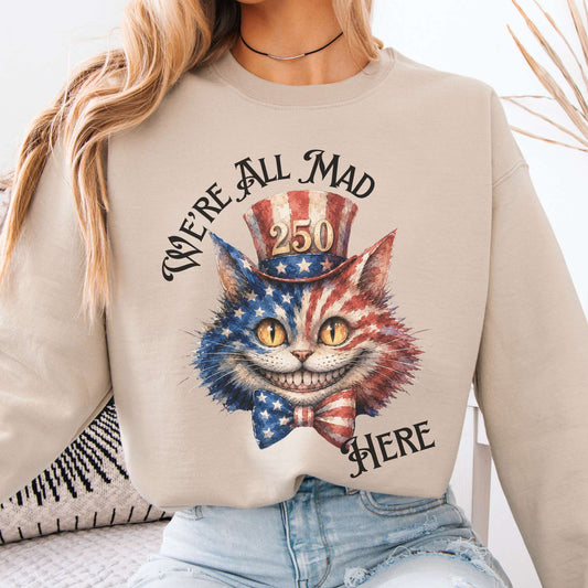 Sweatshirt Sand / S We're All Mad Here America 250 Cheshire Cat Crewneck Sweatshirt The Mystic Eden