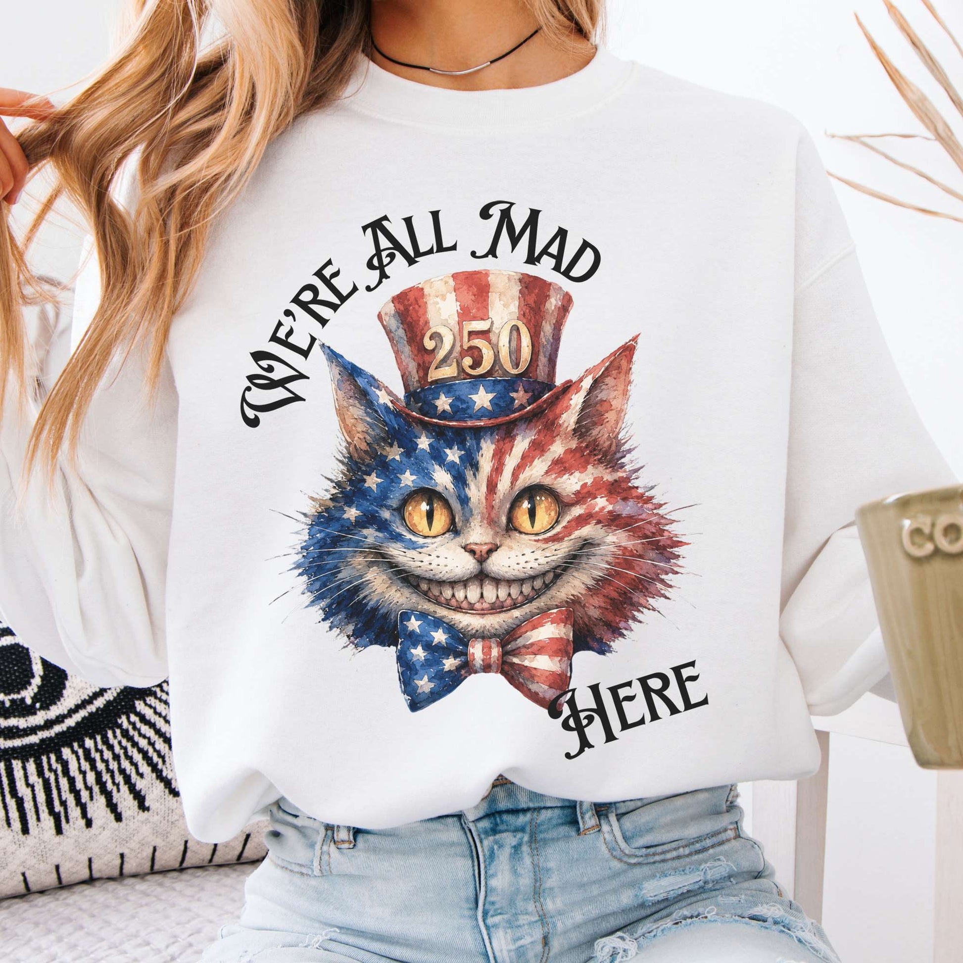 Sweatshirt White / S We're All Mad Here America 250 Cheshire Cat Crewneck Sweatshirt The Mystic Eden