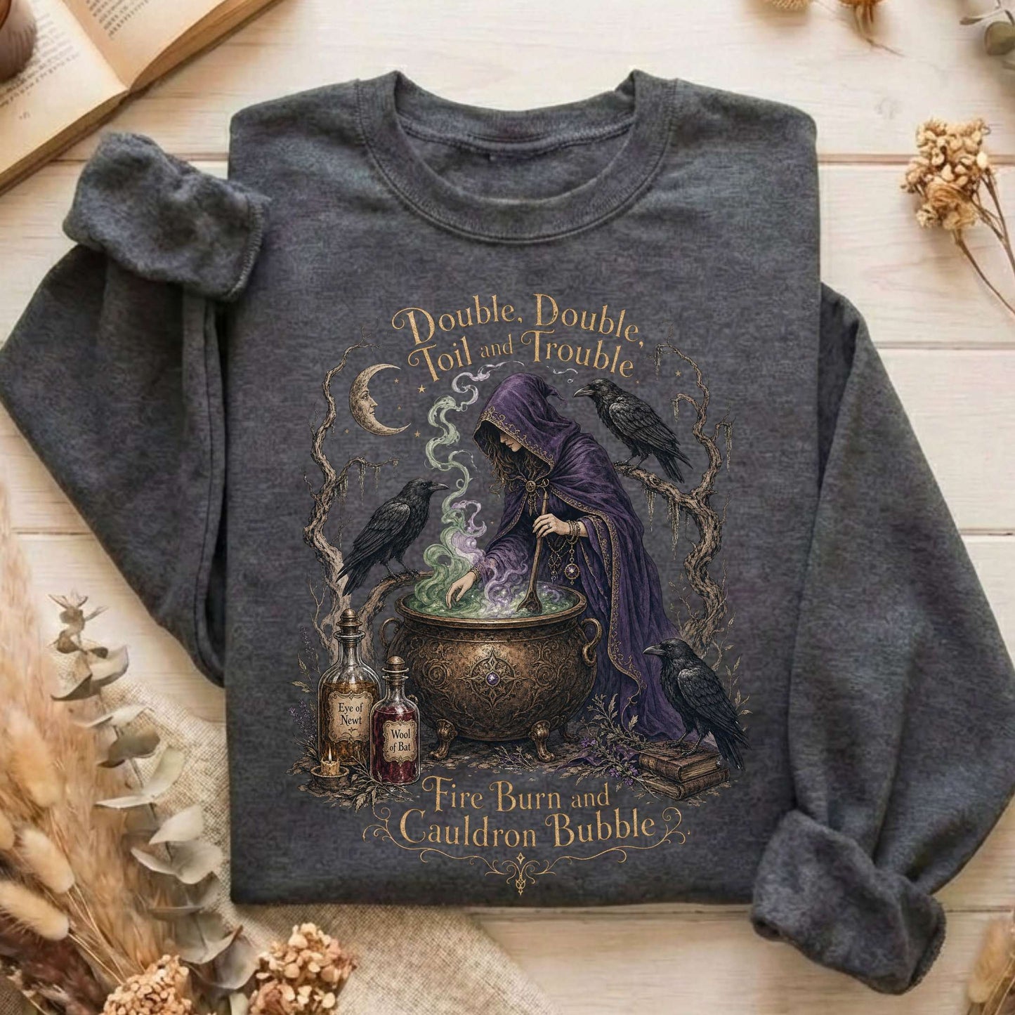 Double Double Toil and Trouble Macbeth Witch Shakespeare Sweatshirt