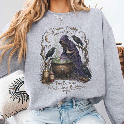 Double Double Toil and Trouble Macbeth Witch Shakespeare Sweatshirt