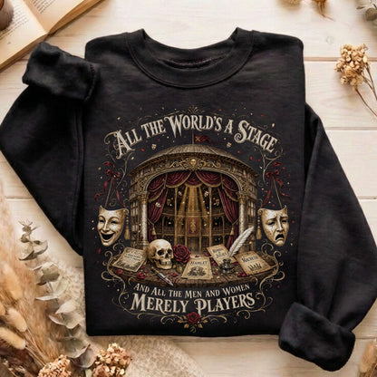 All the World's a Stage Shakespeare Sweatshirt