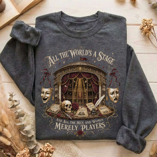 All the World's a Stage Shakespeare Sweatshirt
