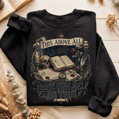 To Thine Own Self Be True Hamlet Shakespeare Sweatshirt