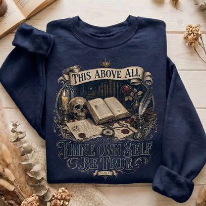 To Thine Own Self Be True Hamlet Shakespeare Sweatshirt