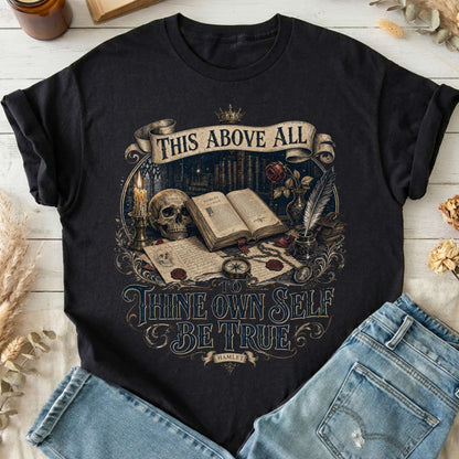To Thine Own Self Be True Hamlet Shakespeare T-Shirt