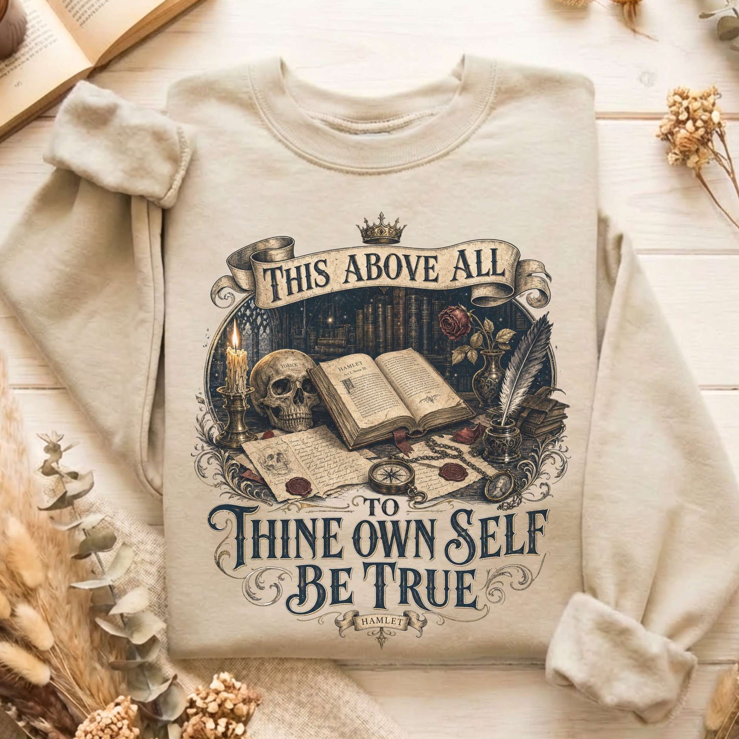 To Thine Own Self Be True Hamlet Shakespeare Sweatshirt