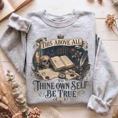 To Thine Own Self Be True Hamlet Shakespeare Sweatshirt