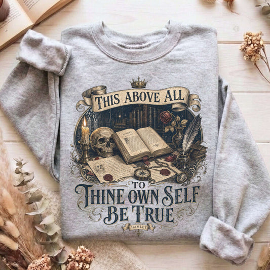 To Thine Own Self Be True Hamlet Shakespeare Sweatshirt