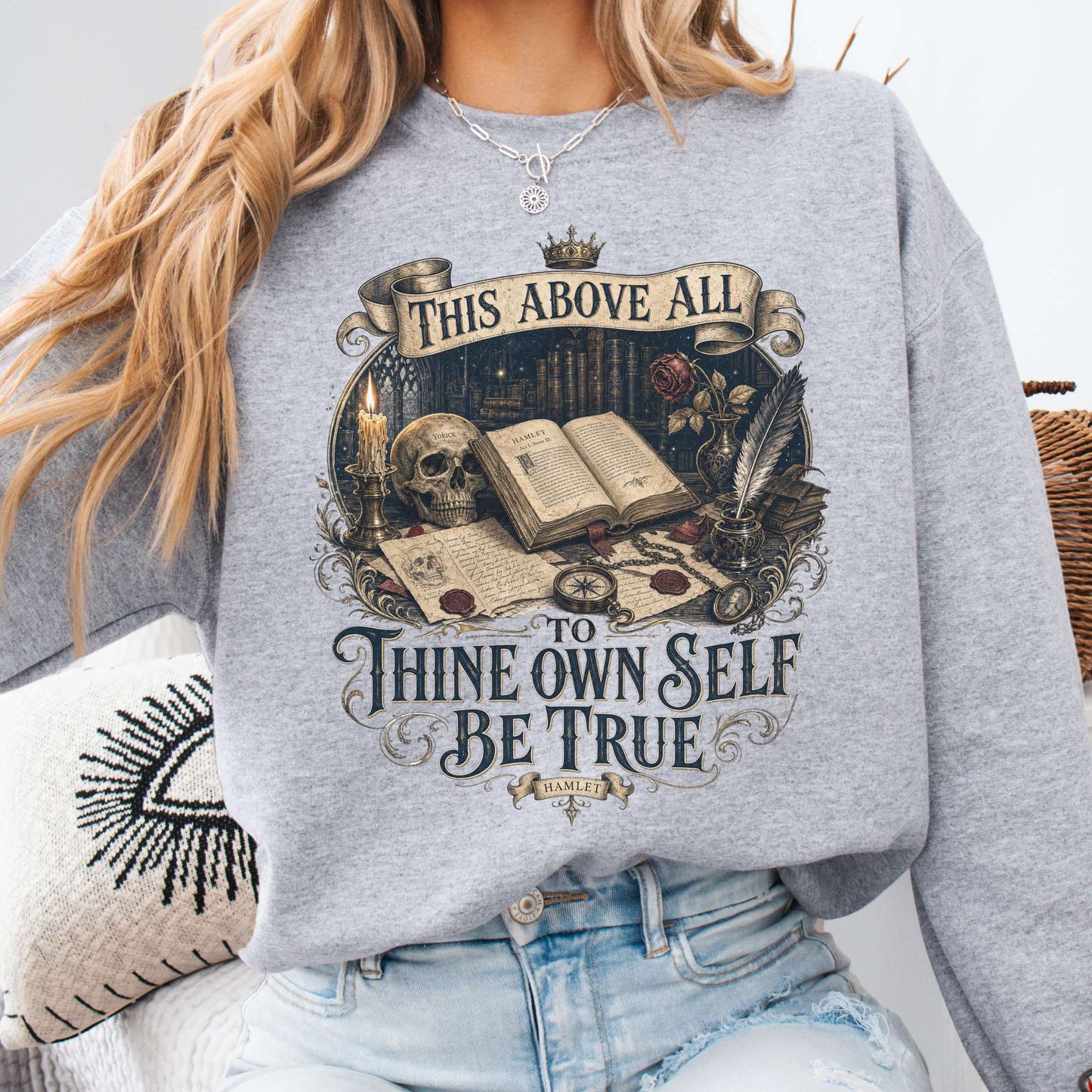 To Thine Own Self Be True Hamlet Shakespeare Sweatshirt